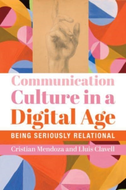 COMMUNICATION CULTURE IN A DIGITAL AGE – BEING SERIOUSLY REL