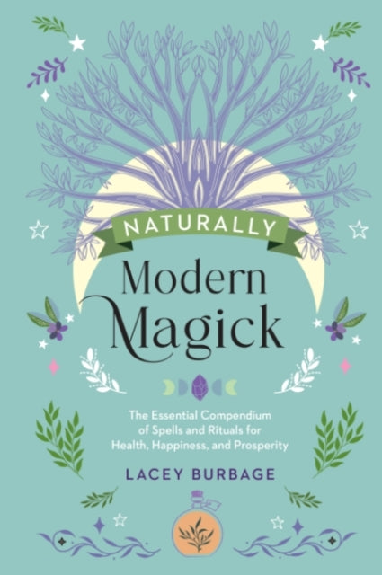 NATURALLY MODERN MAGICK THE ESSENTIAL COMPENDIUM OF SPELLS A