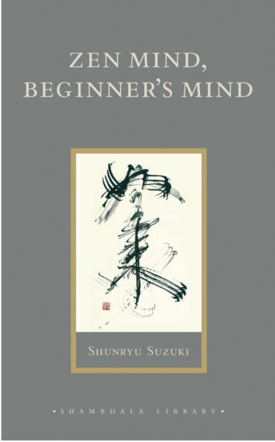 Zen Mind Beginner's Mindinformal Talks on Zen Meditation an