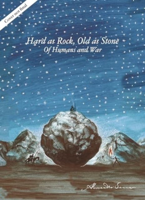 Old As Stone, Hard As Rock Of Humans And War