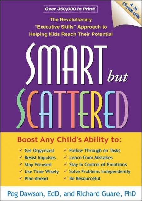 Smart But Scattered, First Edition The Revolutionary "Executive Skills" Approach To Helping Kids Reach Their Potential