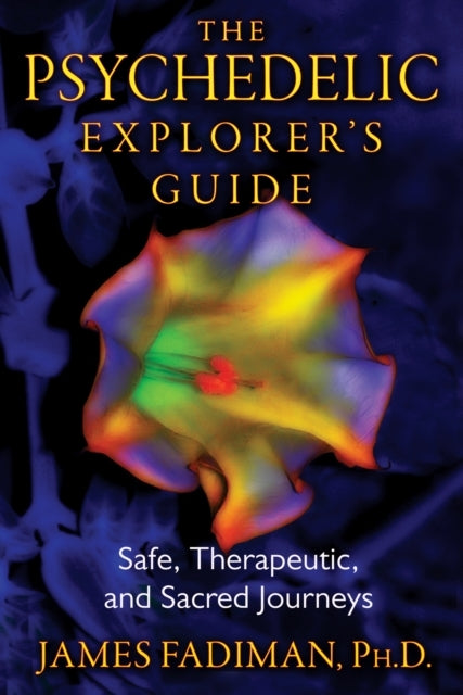 The Psychedelic Explorer's Guidesafe Therapeutic and Sacre