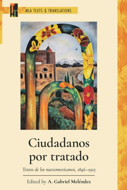 Ciudadanos Por Tratado Textos De Los Nuevomexicanos, 1846-19