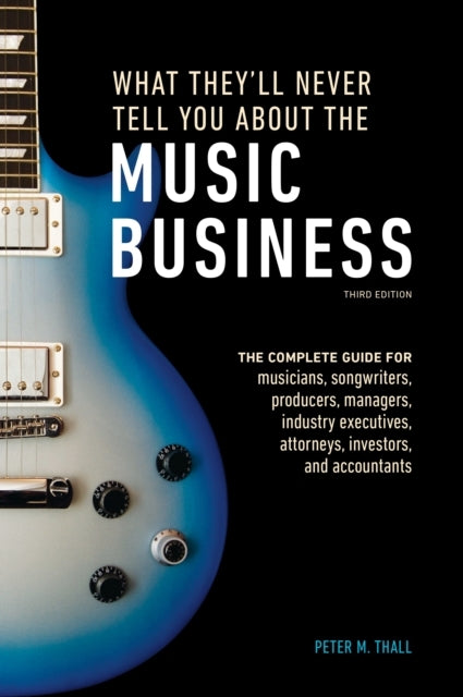 What They'll Never Tell You About the Music Business Third