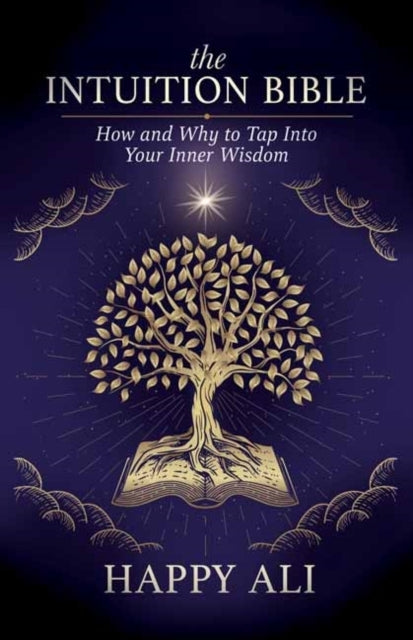 The Intuition Bible How and Why To Tap Into Your Inner Wisdom