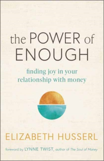 THE POWER OF ENOUGH FINDING JOY IN YOUR RELATIONSHIP WITH MO
