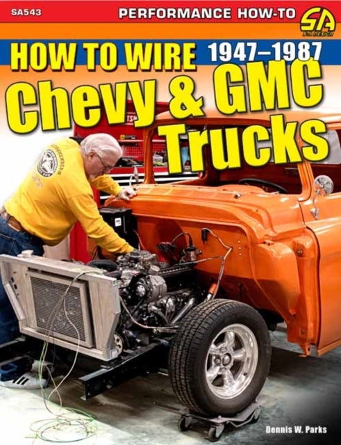 How To Wire Chevy & Gmc Trucks: 1947-1987
