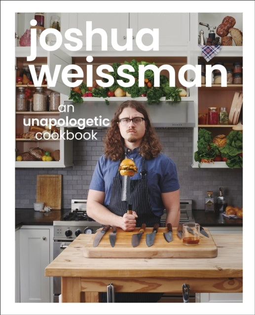 Joshua Weissman an Unapologetic Cookbook. #1 New York Times