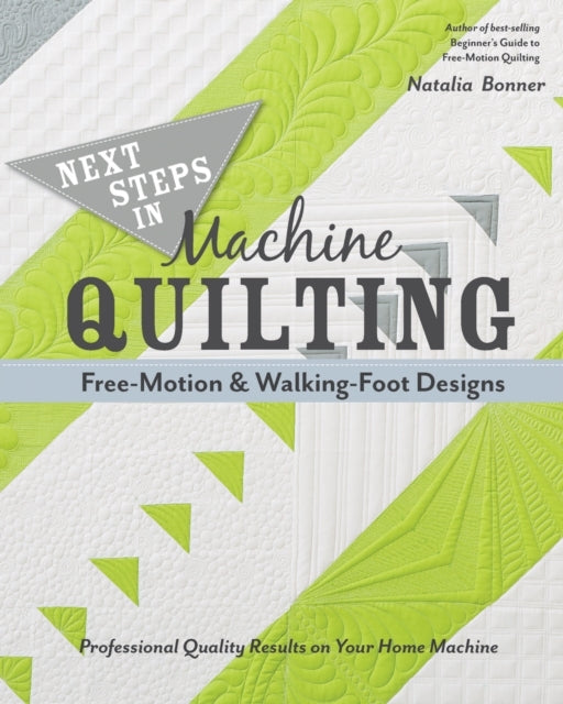 Next Steps in Machine Quilting - Free-motion & Walking-foot
