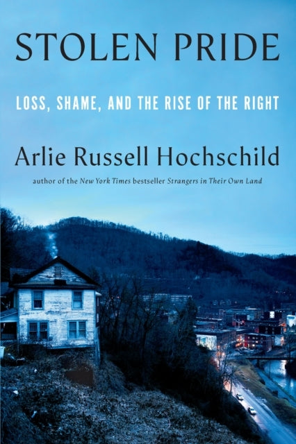 Stolen Prideloss Shame and the Rise of the Right