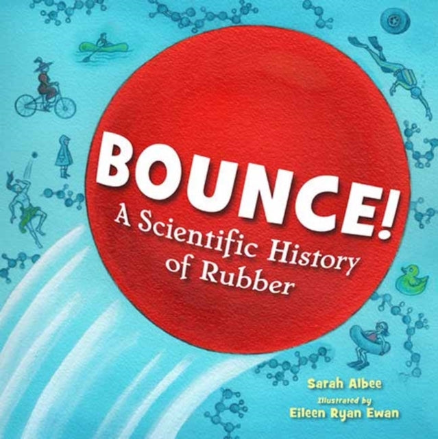 Bounce! A Scientific History of Rubber