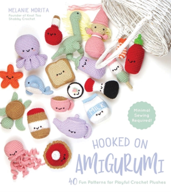 Hooked on Amigurumi40 Fun Patterns for Playful Crochet Plush
