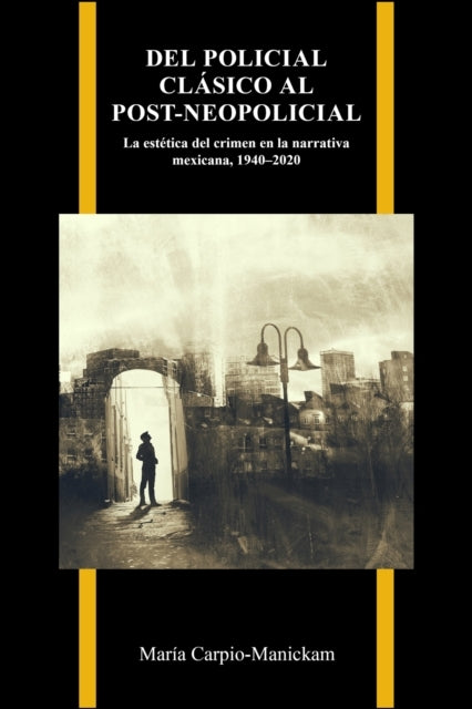 Del Policial Clasico Al Post-Neopolicial La Estetica Del Cri