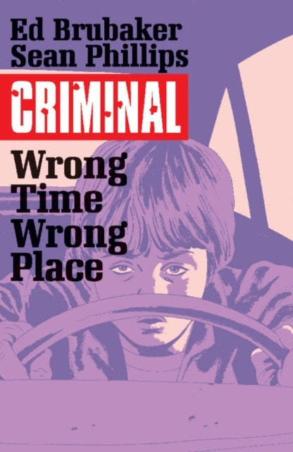 Criminal Volume 7 Wrong Place Wrong Time
