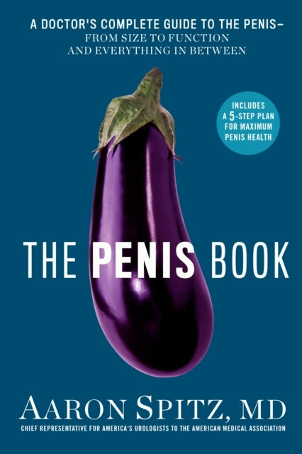 The Penis Booka Doctors Complete Guide to the Penis - From
