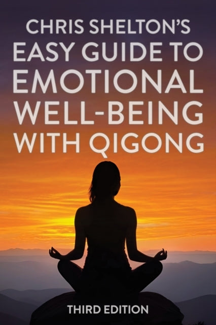 Chris Shelton'S Easy Guide To Emotional Well-Being With Qigo