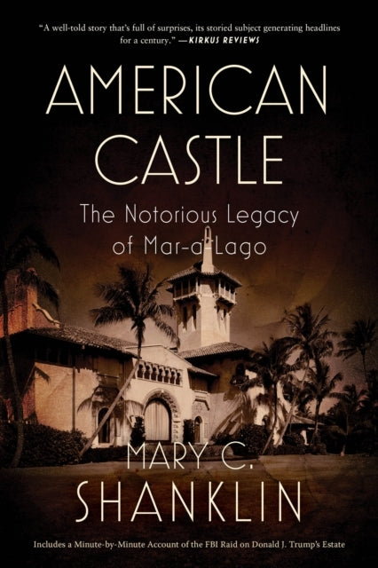 American Castle The Notorious Legacy of Mar-A-Lago