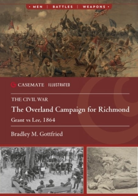 The Overland Campaign For Richmond Grant Vs Lee, 1864