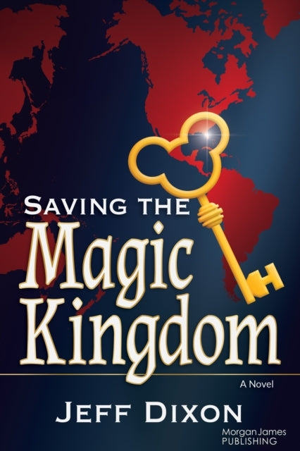 SAVING THE MAGIC KINGDOM A NOVEL