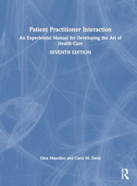 PATIENT–PRACTITIONER INTERACTION AN EXPERIENTIAL MANUAL FOR