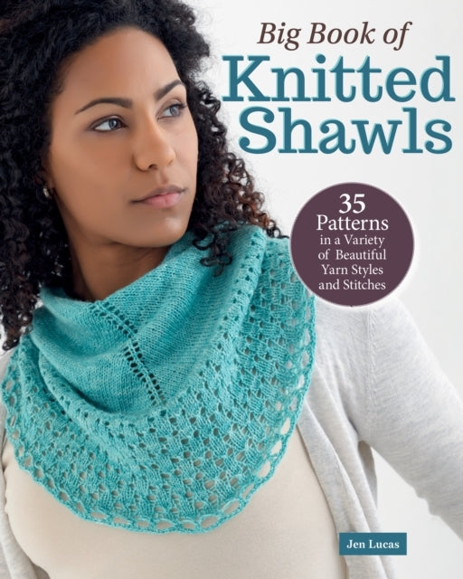 Big Book of Knitted Shawls35 Patterns in a Variety of Beauti