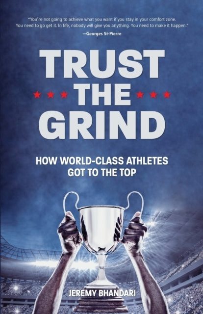 Trust The Grind How World-Class Athletes Got To The Top (Mot