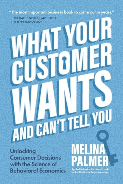 WHAT YOUR CUSTOMER WANTS AND CAN'T TELL YOU UNLOCKING CONSUM