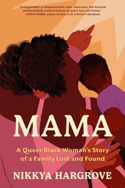 Mama A Queer Black Woman’S Story of A Family Lost and Found