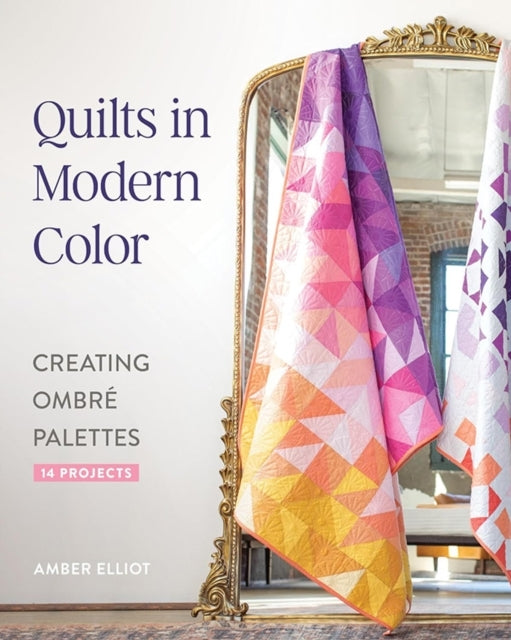 Quilts In Modern Color, Creating Ombre Palettes