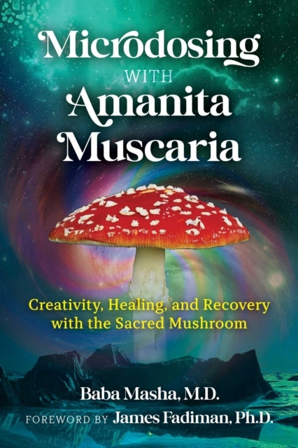 Microdosing With Amanita Muscariacreativity Healing and Re
