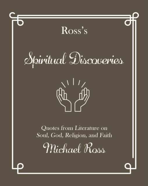 Ross'S Spiritual Discoveries Quotes About Soul, God, Religion and Faith