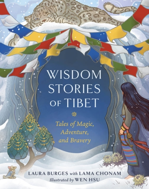 WISDOM STORIES OF TIBET TALES OF MAGIC, ADVENTURE, AND BRAVE