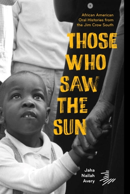 Those Who Saw The Sun African American Oral Histories From T