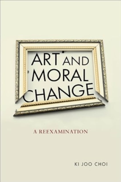 Art and Moral Change A Reexamination