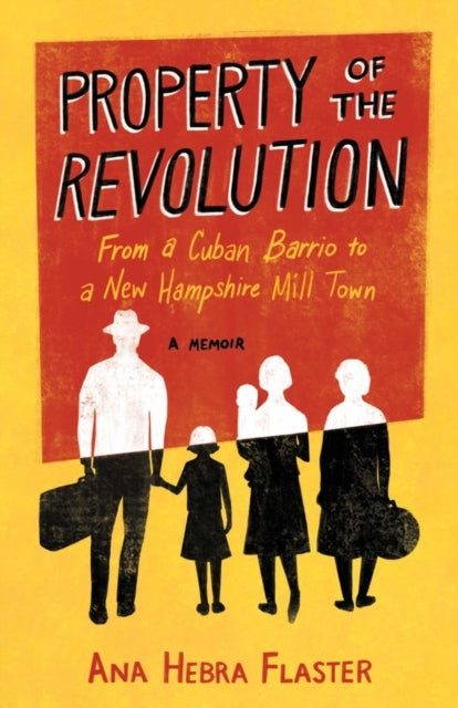 Property Of The Revolutionfrom A Cuban Barrio To A New Hamps