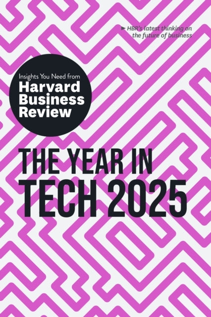 The Year In Tech, 2025 The Insights You Need From Harvard Business Review