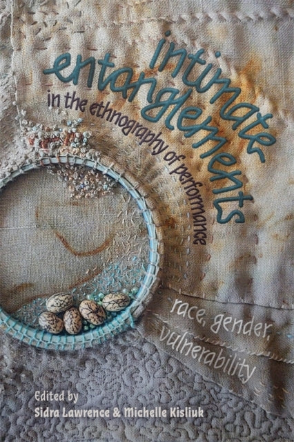 Intimate Entanglements In The Ethnography Of Performancerace
