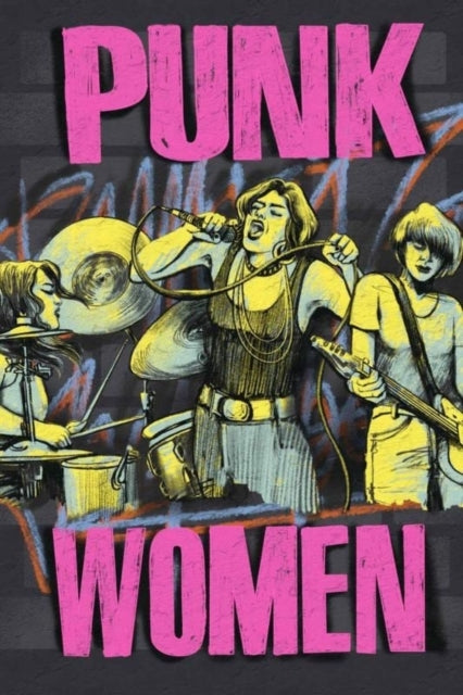 PUNK WOMEN 2ND EDITION40 YEARS OF MUSICIANS WHO BUILT PUNK R