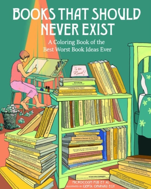 Books That Should Never Exist A Coloring Book of The Best Worst Book Ideas Ever