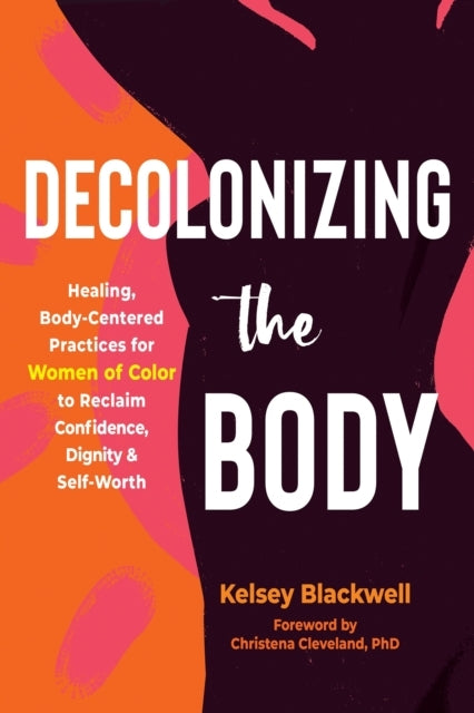 Decolonizing the Bodyhealing Body-centered Practices for Wo