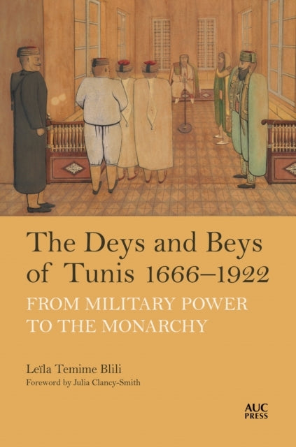 THE DEYS AND BEYS OF TUNIS 16661922FROM MILITARY POWER TO
