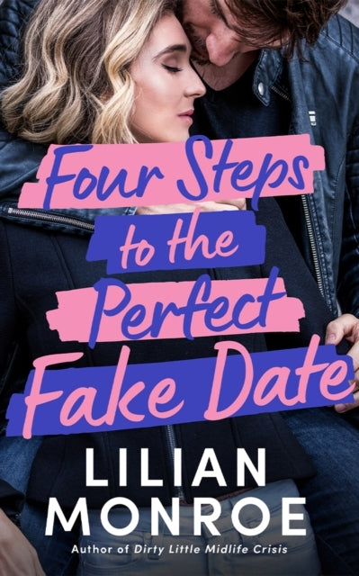 FOUR STEPS TO THE PERFECT FAKE DATE