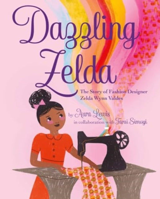 Dazzling Zelda The Story of Fashion Designer Zelda Wynn Valdes
