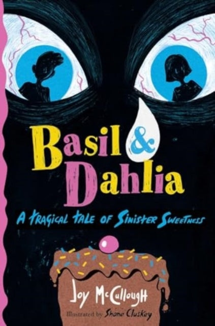 Basil & Dahlia A Tragical Tale of Sinister Sweetness