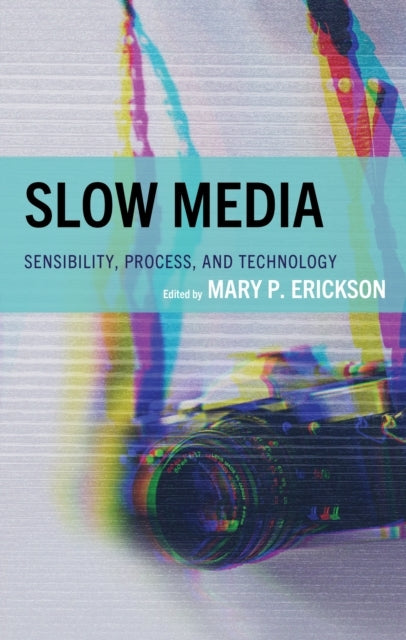SLOW MEDIASENSIBILITY PROCESS AND TECHNOLOGY