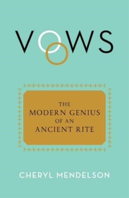 Vows The Modern Genius of An Ancient Rite