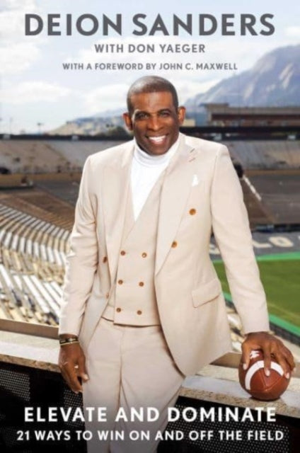 Elevate and Dominate21 Ways to Win on and Off the Field