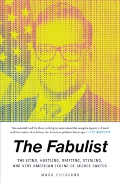The Fabulistthe Lying Hustling Grifting Stealing And Ver