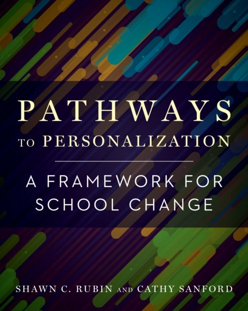 Pathways To Personalization A Framework For School Change