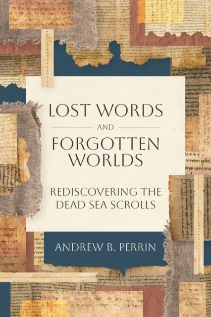 Lost Words And Forgotten Worldsrediscovering The Dead Sea Sc